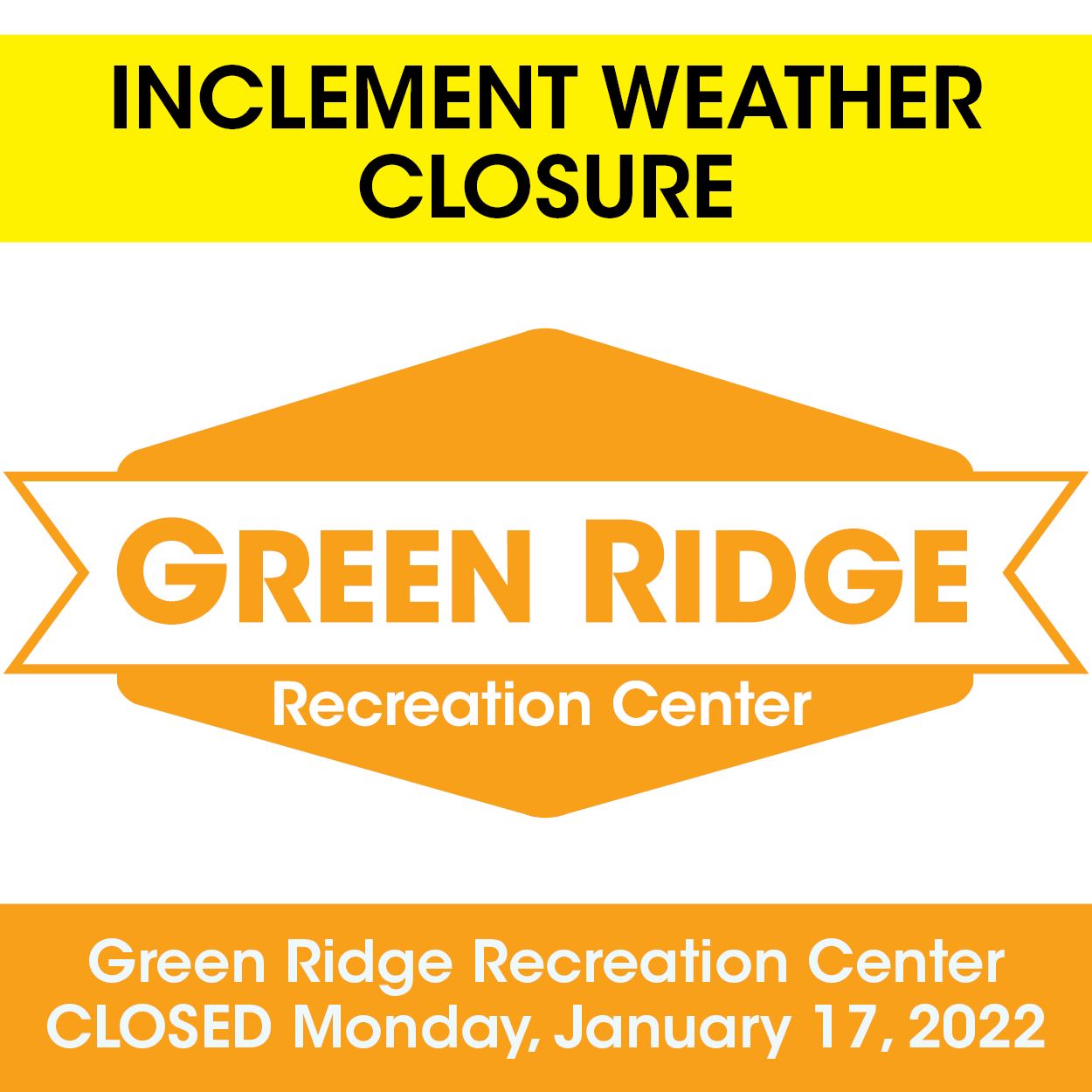 GreenRidge300x300 InclementWeatherClosure 2022 1-17